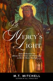 By Mercy's Light: Daily Reflections on Divine Mercy from Ash Wednesday to Divine Mercy Sunday cover image