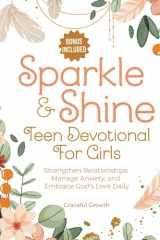 Sparkle & Shine: Teen Devotional for Girls: Strengthen Relationships, Manage Anxiety, and Embrace God's Love Daily (Sparkle & Shine Series) cover image