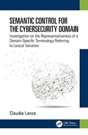 Semantic Control for the Cybersecurity Domain Investigation on the Representativeness of a Domain-Specific Terminology Referring to Lexical Variation cover image