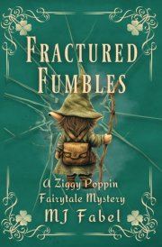 Fractured Fumbles A Ziggy Poppin Fairytale Mystery cover image