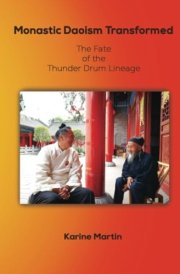 Monastic Daoism Transformed The Fate of the Thunder Drum Lineage cover image