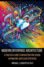 Modern Enterprise Architecture: A Practical Guide to Infrastructure Design, Automation, and Cloud Strategies (Data Modeling Books) cover image