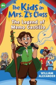 The Kids in Mrs. Z's Class: the Legend of Memo Castillo cover image