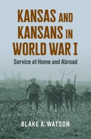 Kansas and Kansans in World War I Service at Home and Abroad cover image