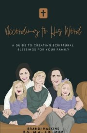 According to His Word: A Guide to Creating Scriptural Blessings for Your Family cover image