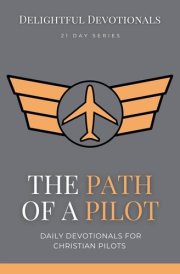 The Path Of A Pilot Daily Devotionals for Christian Pilots cover image