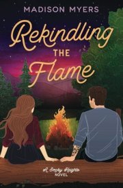 Rekindling the Flame: A Small Town, Second Chance Romance (Smoky Heights) cover image