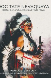 Doc Tate Nevaquaya Master Comanche Artist and Flute Player cover image