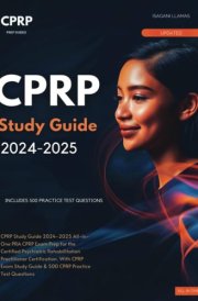 CPRP Study Guide 2024-2025: All-in-One PRA CPRP Exam Prep for the Certified Psychiatric Rehabilitation Practitioner Certification. With CPRP Exam Study Guide & 500 CPRP Practice Test Questions cover image