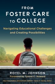 From Foster Care to College Navigating Educational Challenges and Creating Possibilities cover image