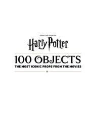 From the Films of Harry Potter: 100 Objects The Most Iconic Props from the Movies cover image