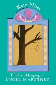 The Last Hanging of Ángel Martinez cover image