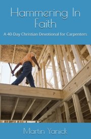 Hammering In Faith - A 40-Day Christian Devotional for Carpenters cover image