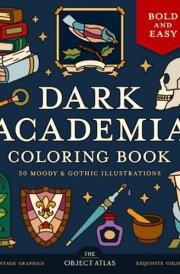 Dark Academia Coloring Book: 50 Moody & Gothic Illustrations for Stress-Free Coloring with Bold and Easy Designs (Bold & Easy Coloring Books) cover image