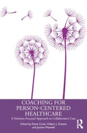 Coaching for Person-Centred Healthcare A Solution-Focused Approach to Collaborative Care cover image