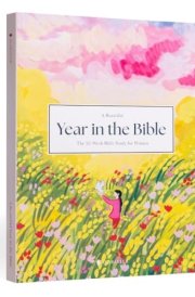 A Beautiful Year in the Bible: the 52-Week Bible Study for Women (SC) cover image