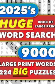 Huge Book of Large Print Word Search: 9000 Words - 224 Puzzles - Varied Themes - Big Print Word Finds For Adults, Seniors, and Teens (Words of Wonder!) cover image