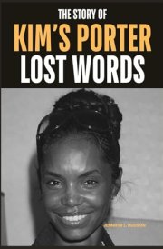 THE STORY OF KIM'S PORTER LOST WORDS: The Life of a Mother, Muse, and Icon in the World of Music and Fashion cover image