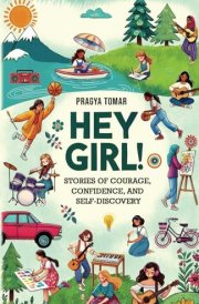Hey Girl!: Stories of Courage, Confidence, and Self-Discovery cover image