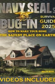 Navy SEALs Bug in Survival Guide: The Ultimate Home Defense Manual - How to Create an Impenetrable Safe Haven cover image