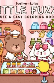 Little Fuzzy: Coloring Book for Adults and Teens with Simple and Cute Drawings of Cozy Corners and Adorable Little Animal Characters for Stress Relief (Fuzzy Buddies) cover image