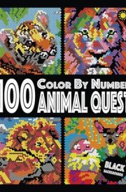 100 Animal Quest Color By Number (Black Backgrounds): color quest activity book with 12-color palette cover image