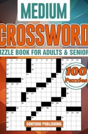 Medium Crossword Puzzle Books For Adults and Seniors - 100 Puzzles: Entertaining Brain Workouts to Keep Your Mind Active and Healthy cover image