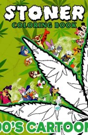 Stoner Coloring Book: 41+ Retro-Inspired Psychedelic & Trippy Coloring Pages for Stress Relief and Relaxation, The Ideal Gift for Weed Lovers and Cartoon Enthusiasts cover image