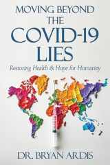 Moving Beyond the Covid-19 Lies Restoring Health & Hope for Humanity cover image