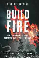 Build Fire How to Overcome Storms, Setbacks, and Spiritual Attacks cover image
