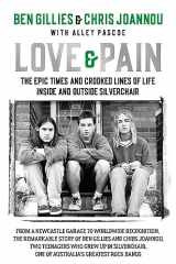 Love and Pain The Epic Times and Crooked Lines of Life Inside and Outside Silverchair cover image