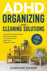 ADHD Organizing and Cleaning Solutions Unlock the Power of the 5-minute Task to Avoid Stress and Overwhelm, Beat Procrastination, and Transform Your Home Into a Clutter-free Zone cover image