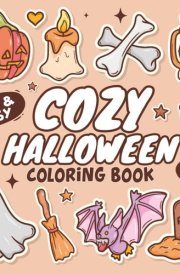 Cozy Halloween Coloring Book for Teens and Adults: +49 Spooky Cute Hygge Scenes and Cute Characters for Children | Bold & Easy and Cute Designs for ... for Kids) (Halloween Gift Ideas for Kids) cover image