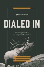 Dialed in Reaching Your Full Capacity as a Man of God cover image
