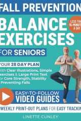 Fall Prevention Balance Exercises For Seniors Your 28 Day Plan With 100+ Illustrations, Simple Exercises & Large Print Text For Core Strength and Stability In 15-Minutes a Day. cover image