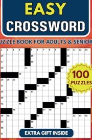 Easy Crossword Puzzle Books For Adults and Seniors - 100 Puzzles: Engaging Challenges to Boost Your Focus and Keep Your Eyes Relaxed for Hours of Fun cover image