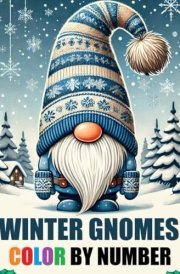 Winter Gnomes Color By Number Coloring Book: Cute Christmas Winter Season Gnomes Coloring Book For Adults, Seniors & Kids cover image