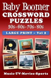 Baby Boomer Crossword Puzzles Volume 2: LARGE PRINT - 1950s, 1960s, 1970s, 1980s - Music, TV, Movies, Sports, Cars cover image
