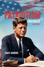 Patriotism: Unhinged 1963-2024 cover image