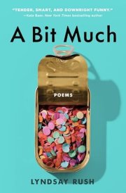 A Bit Much Poems cover image
