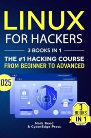 Linux for Hackers 3 Books in 1 - The #1 Hacking Course From Beginner to Advanced. Learn it Well & Fast (2025) cover image