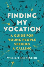 Finding My Vocation A Guide for Young People Seeking a Calling cover image