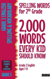 Spelling Words for 2nd Grade 2,000 Words Every Kid Should Know cover image
