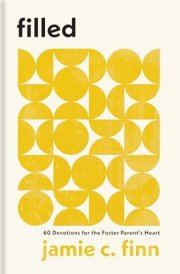 Filled 60 Devotions for the Foster Parent's Heart cover image