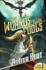 When Wizards Follow Fools cover image