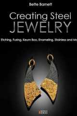 Creating Steel Jewelry Etching, Fusing, Keum Boo, Enameling, Stainless and More cover image