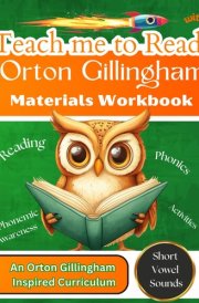 Teach me to Read with Orton Gillingham Materials Workbook: Reading, Phonemic Awareness, and Phonics Activities (Orton Gillingham Phonics Curriculum) cover image