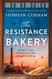 The Resistance Bakery A Totally Gripping and Emotional World War Two Historical Novel Full of Family Secrets cover image