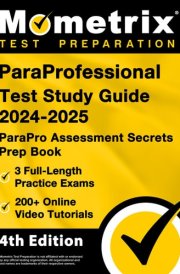 ParaProfessional Test Study Guide 2024-2025 - 3 Full-Length Practice Exams, 200+ Online Video Tutorials, ParaPro Assessment Secrets Prep Book [4th Edition] cover image