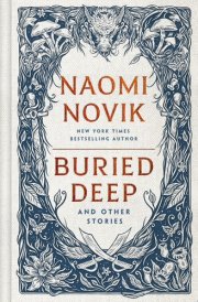 Buried Deep and Other Stories cover image